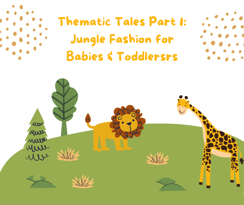 Thematic Tales Part 1: Jungle Fashion for Babies & Toddlers - Curiosity Cottage